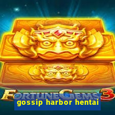 gossip harbor hentai